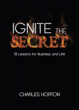 Ignite the Secret, Charles Horton