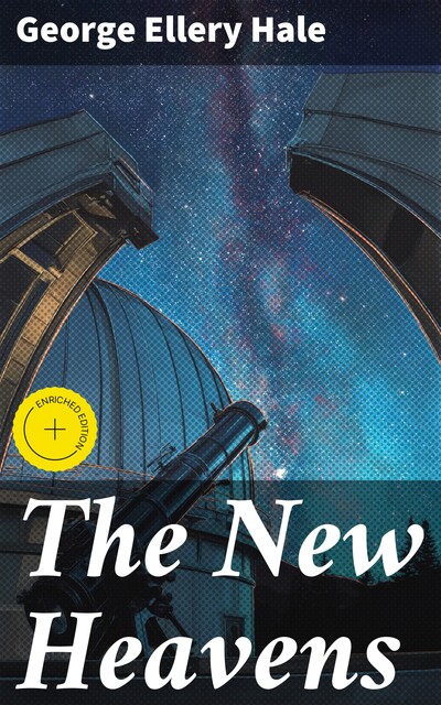 The New Heavens, George Ellery Hale