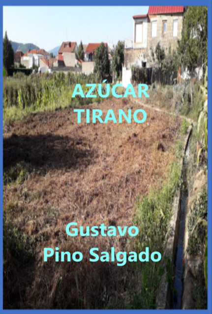 Azúcar tirano, Gustavo Pino Salgado