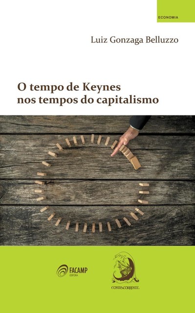 O tempo de Keynes nos tempos do capitalismo, Luiz Gonzaga Belluzzo