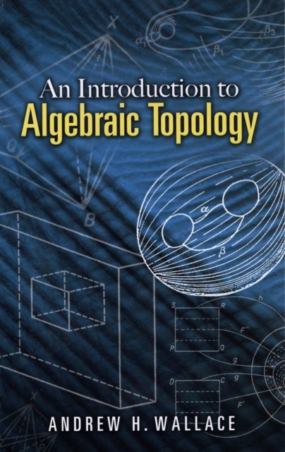 Introduction to Algebraic Topology, Andrew Wallace