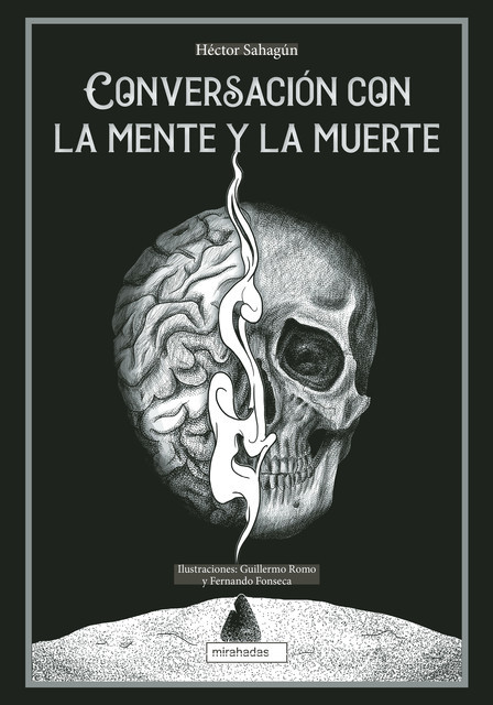 Conversación con la mente y la muerte, Héctor Sahagún