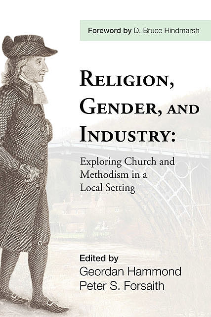 Religion, Gender, and Industry, D. Bruce Hindmarsh, Geordan Hammond, Peter S. Forsaith