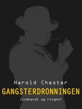 Gangsterdronningen, Harold Chester