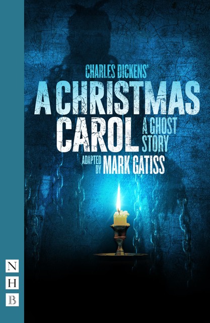 A Christmas Carol – A Ghost Story (NHB Modern Plays), Charles Dickens