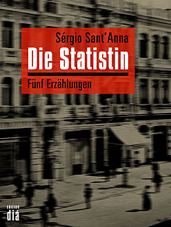Die Statistin, Sérgio Sant'Anna