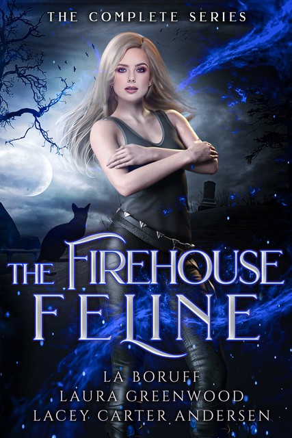 The Firehouse Feline, Laura Greenwood, L.A. Boruff, Lacey Carter Andersen