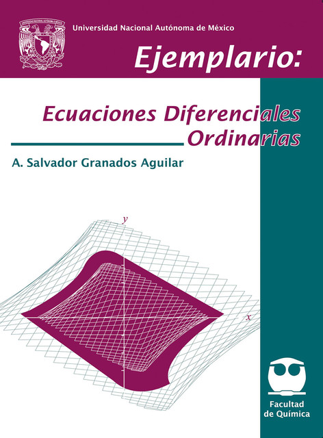 Ejemplario: Ecuaciones Diferenciales Ordinarias, Granados Aguilar Amado Salvador
