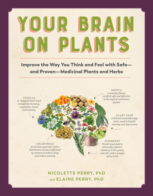 Your Brain on Plants, Elaine Perry, Nicolette Perry