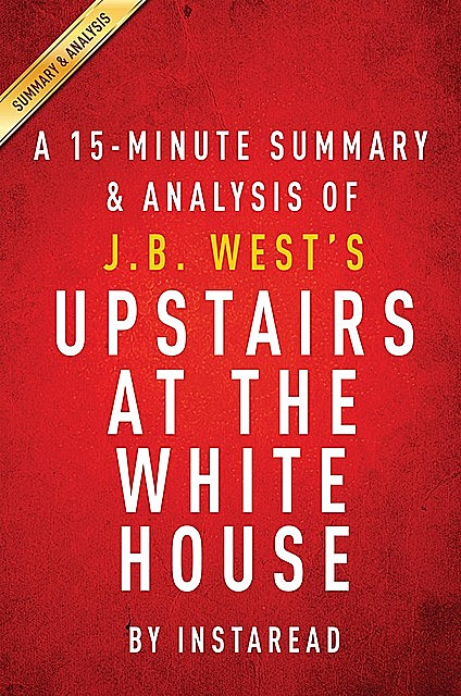 Summary of Upstairs at the White House, Instaread Summaries