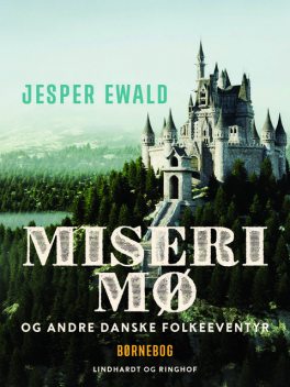 Miseri Mø og andre danske folkeeventyr, Jesper Ewald