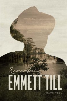 Remembering Emmett Till, Dave Tell