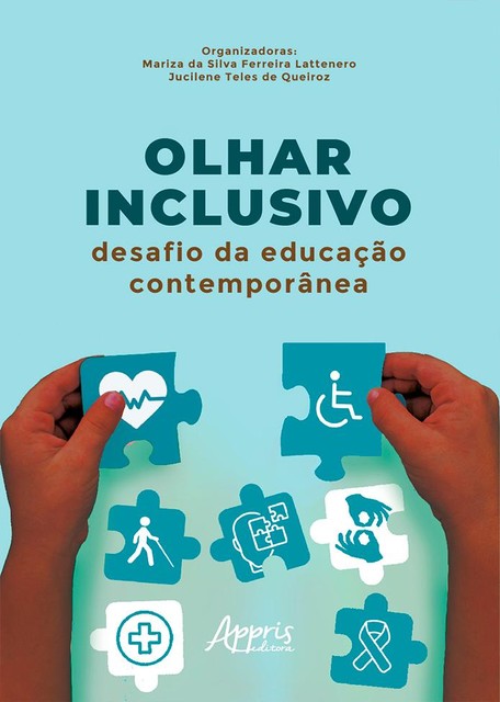 Olhar Inclusivo: Desafio da Educação Contemporânea, Jucilene Teles de Queiroz, Olhar Inclusivo: Desafio da Educação Contemporânea