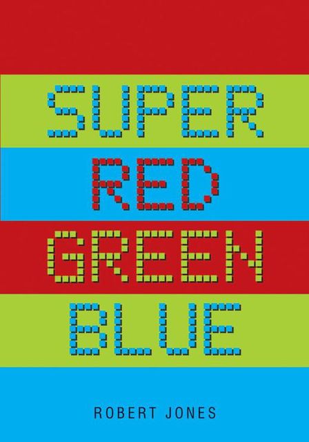 Super Red Green Blue, Robert Jones