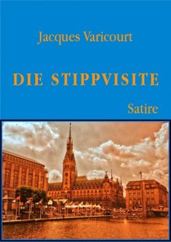 Die Stippvisite, Jacques Varicourt