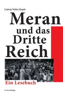 Meran und das Dritte Reich, Ludwig Walter Regele
