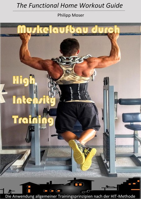 Muskelaufbau durch High Intensity Training, Philipp Moser