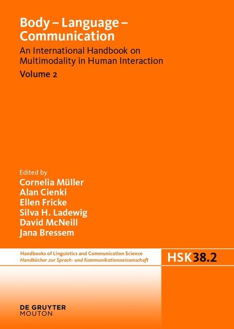 Body – Language – Communication. Volume 2, Alan Cienki, Cornelia Müller, David McNeill, Ellen Fricke, Jana Bressem, Silva Ladewig