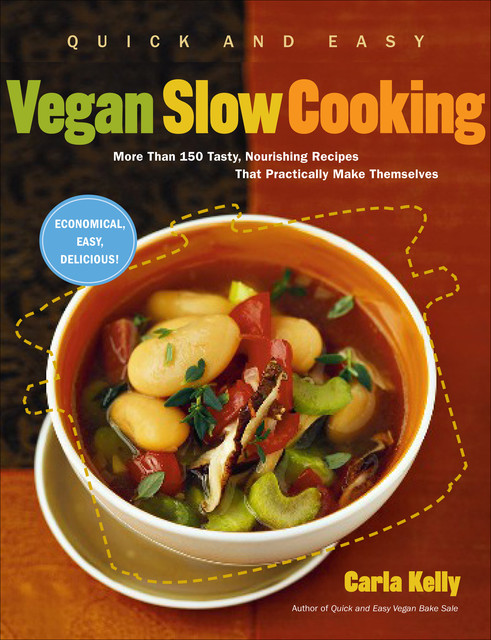 Quick and Easy Vegan Slow Cooking, Carla Kelly