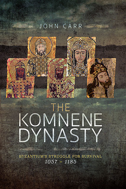 The Komnene Dynasty, John Carr