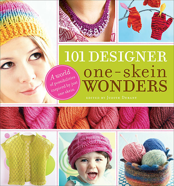 101 Designer One-Skein Wonders, Judith Durant