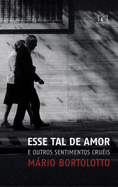 Esse tal de amor e outros sentimentos cruéis, Mário Bortolotto