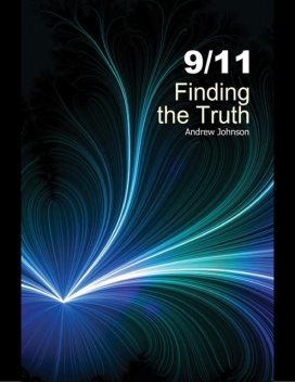 9/11: Finding the Truth: 2nd Edition, Andrew Johnson