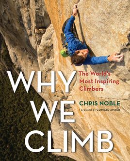 Why We Climb, Chris Noble