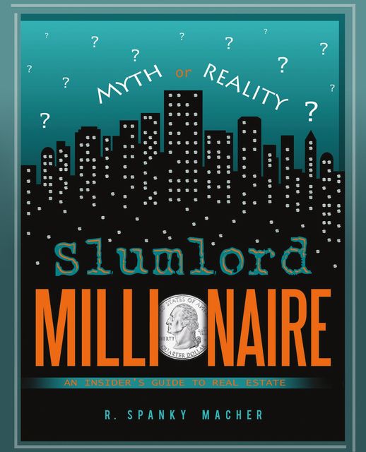 Slumlord Millionaire, Roland S Macher