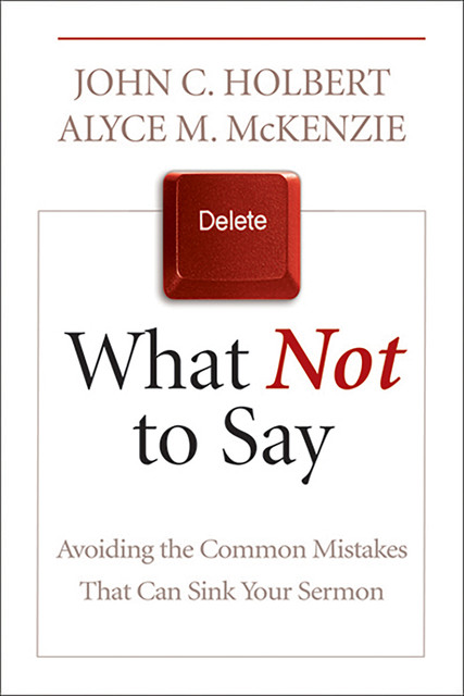 What Not to Say, John C. Holbert, Alyce M. McKenzie