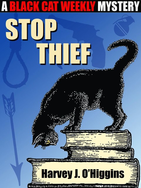 Stop Thief, Harvey J. O’Higgins