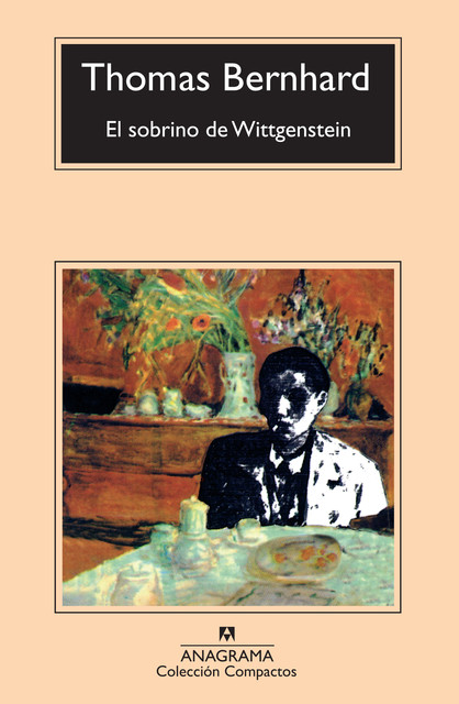 El sobrino de Wittgenstein, Thomas Bernhard