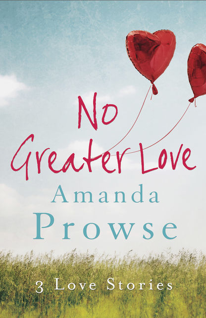No Greater Love – Box Set, Amanda Prowse