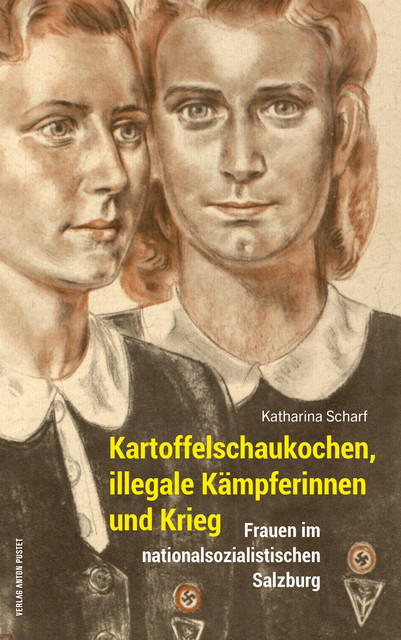 Kartoffelschaukochen, illegale Kämpferinnen und Krieg, Katharina Scharf