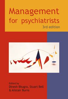 Management for Psychiatrists, Dinesh Bhugra, Alistair Burns, Stuart Bell
