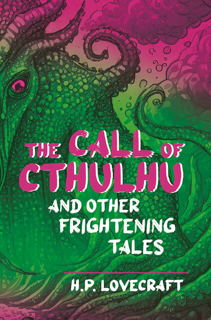 The call of Cthulhu and other frightening tales, Howard Lovecraft
