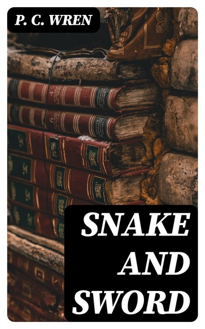Snake and Sword, P.C. Wren