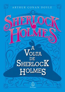 A volta de Sherlock Holmes, Arthur Conan Doyle