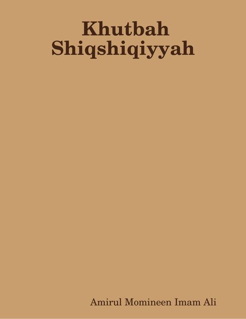 Khutbah Shiqshiqiyyah, Amirul Momineen Imam Ali Robinson