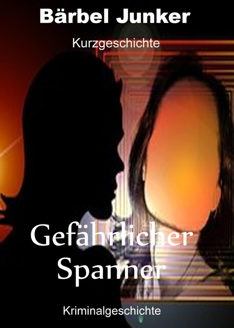 Gefährlicher Spanner, Bärbel Junker