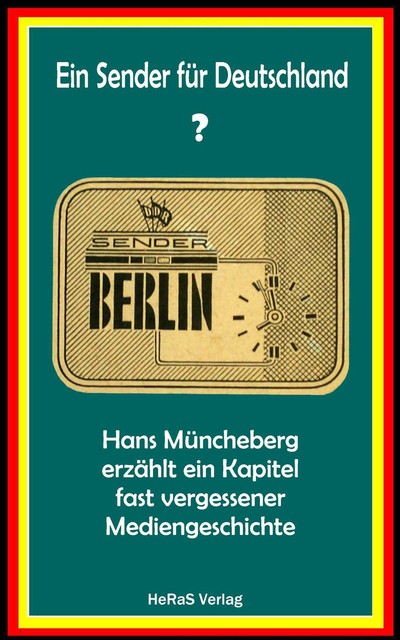 Ein Sender für Deutschland, Hans Müncheberg