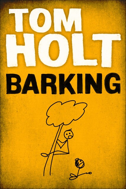 Barking, Tom Holt