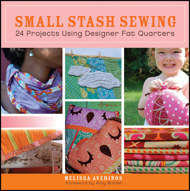 Small Stash Sewing, Melissa Averinos