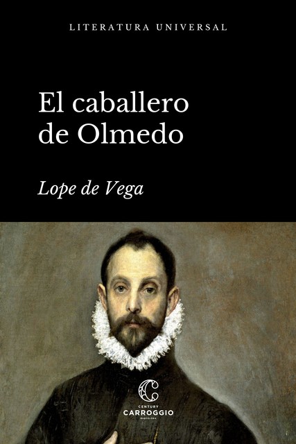 El caballero de Olmedo, Lope de Vega