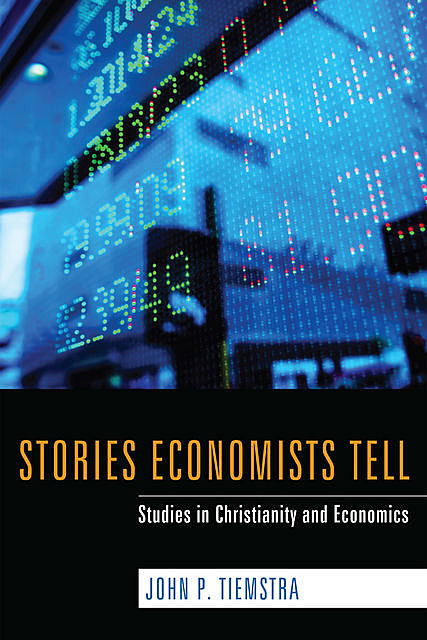 Stories Economists Tell, John P. Tiemstra