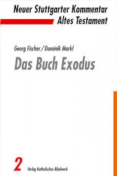 Das Buch Exodus, Georg Fischer, Dominik Markl