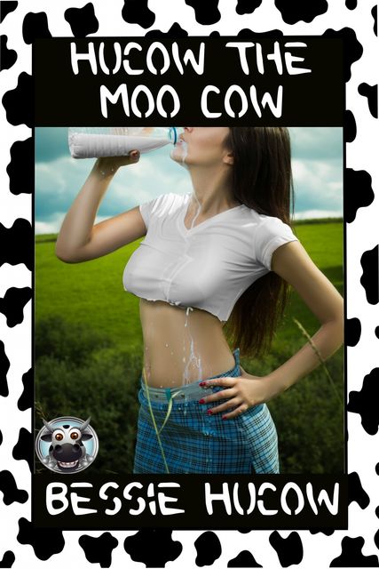 Hucow The Moo Cow (Part 1), Bessie Hucow