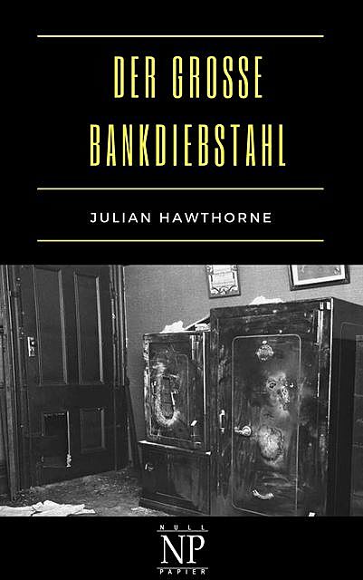 Der große Bankdiebstahl, Julian Hawthorne