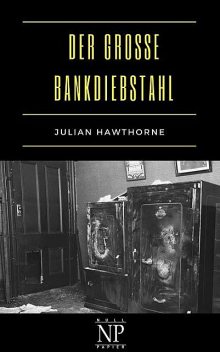 Der große Bankdiebstahl, Julian Hawthorne