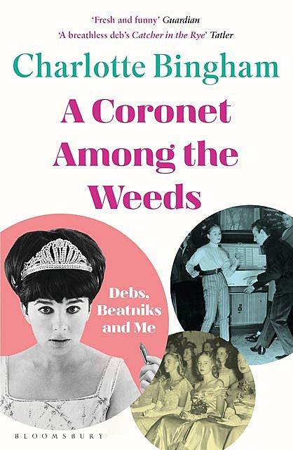 Coronet Among the Weeds, Charlotte Bingham